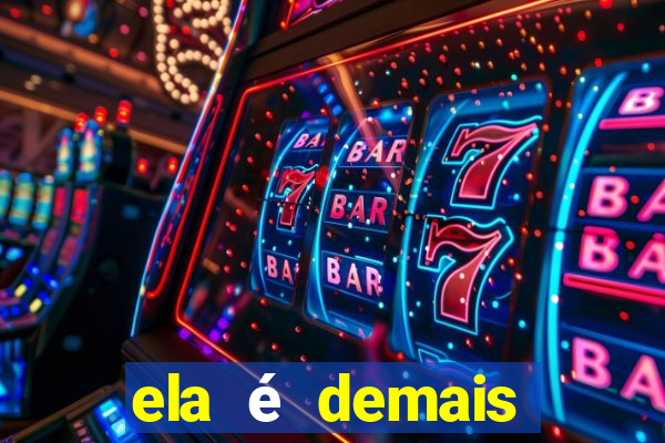 ela é demais filme completo dublado